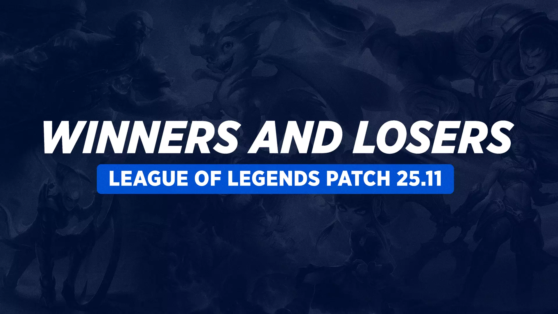 Переможці та Програвші оновлення League of Legends версії 25.11