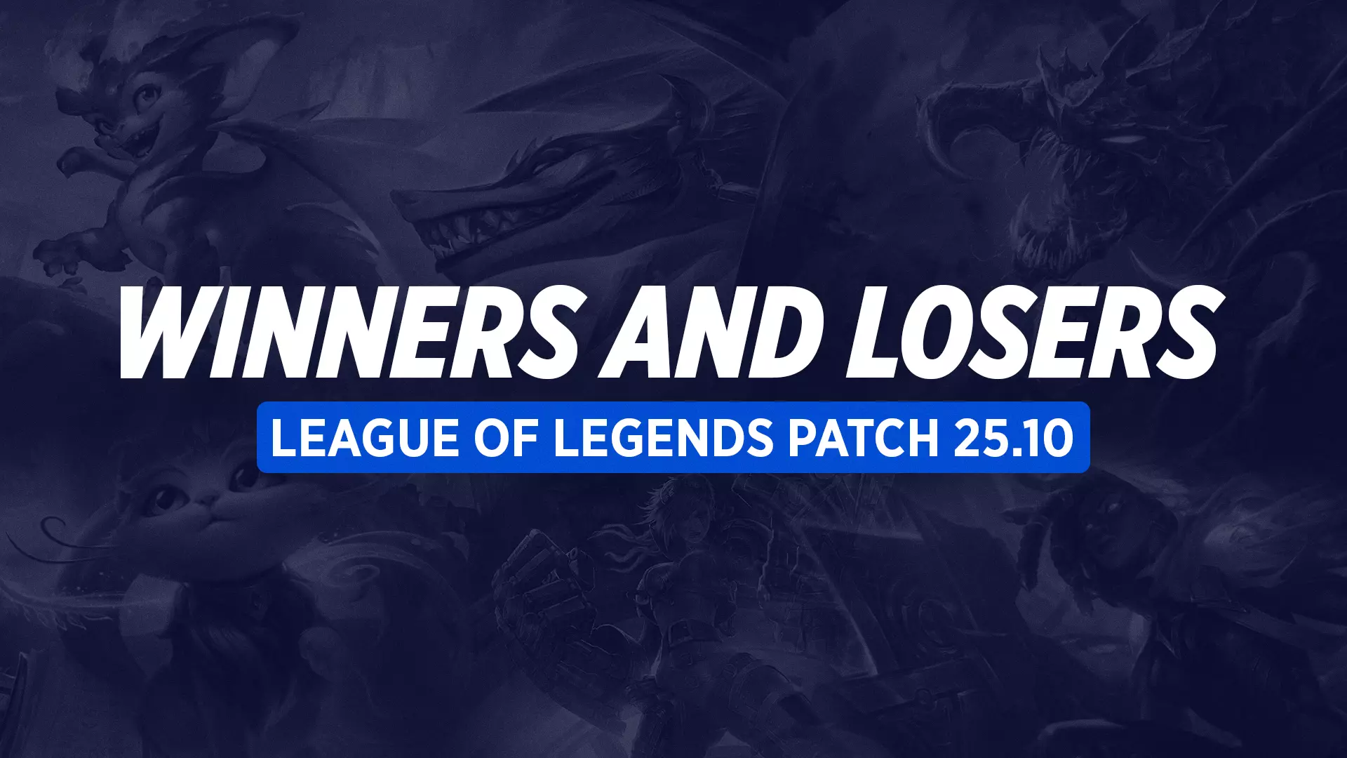 Переможці та програвші патчу 25.10 у League of Legends