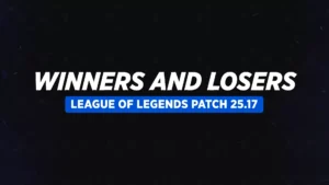 Переможці та програвші оновлення 25.17 у League of Legends